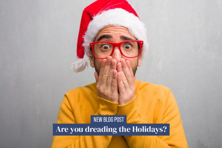 Are you dreading the Holidays?